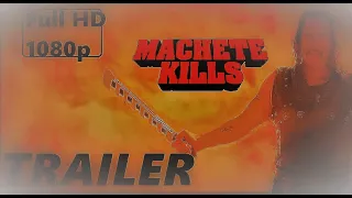 Machete Kills - action - krimi - comedy - sci-fi - 2013 - trailer - Full HD