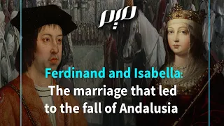 Ferdinand and Isabella The marriage that led to the fall of Andalusia