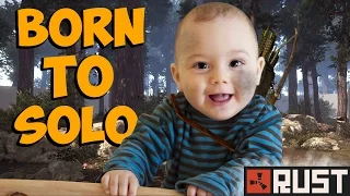 BORN TO SOLO!! | Rust