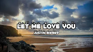 DJ Snake ft. Justin Bieber - Let Me Love You (Lyrics)