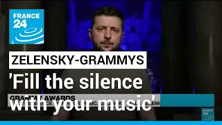 War in Ukraine: 'Fill the silence with your music,' Zelensky tells Grammys ceremony • FRANCE 24