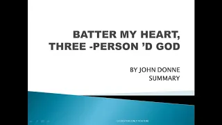 BATTER MY HEART THREE PERSON'D GOD BY JOHN DONNE SUMMARY AND ANALYSIS