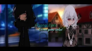 (Gacha Mini série) [ Crystal Eyes Otome game isekai ] parte 1/?  ideia original