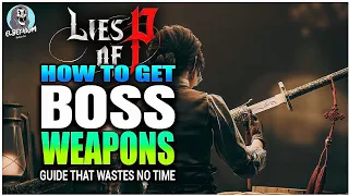 HOW TO GET The Powerful Boss WEAPONS GUIDE | Lies Of P