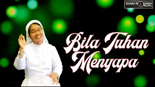 BILA TUHAN MENYAPA (Sr. Agnesia Nainggolan KYM)