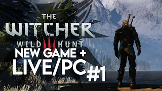 The Witcher 3: Wild Hunt [LIVE/PC] - New Game + Playthrough #1