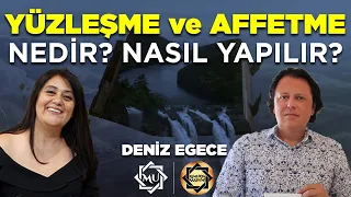 Yüzleşme ve Affetmek Nasıl Olmalıdır? | Deniz Egece & Mukaddes Pekin Başdil