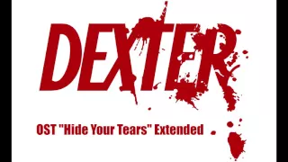Dexter OST - Hide Your Tears Extended