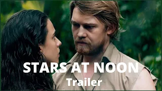 STARS AT NOON Trailer 2022 - Margaret Qualley - Joe Alwyn - Benny Safdie