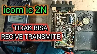 icom ic 2N can't recive transmite