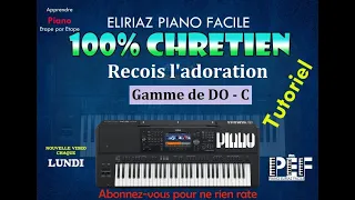 Recois l'adoration ✅Tutiriel 🎹 Gamme de DO - C 1 4 5🔥