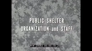 CIVIL DEFENSE FILM PUBLIC FALLOUT SHELTER ORGANIZATION AND STAFF 29082