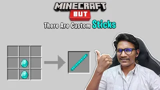 Minecraft But, There Are Custom Sticks | Raju Gaming