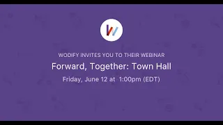 Forward, Together: Town Hall Webinar
