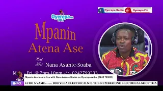 Mpanin Atenase is live with Nana Asante Soaba on Oyerepa radio. (0242 799233) || 06-04-2023