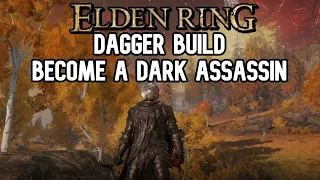 Elden Ring - Dagger Build Guide - Become a Dark Assassin
