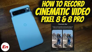 Google Pixel 8 & 8 Pro Cinematic Video (How to Record) !!