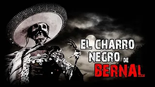 ❌ EL CHARRO NEGRO DE BERNAL │ Historias De Terror