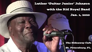 Luther 'Guitar Junior' Johnson - At The Hideaway Café (with The Kid Royal Band) -  20200101 HD