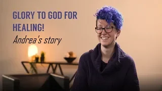 Glory to God for healing! / Testimony Andrea
