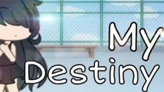 My Destiny | Gacha Life Mini Movie