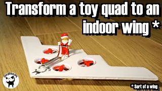 How to transform a toy quad to an indoor flying wing (sort of)