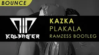 [Bounce / Vixa] - Kazka - Plakala (Ramzess Bootleg)