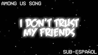 [Among Us] I Don't Trust My Friends (TryHardNinja / Sub-Español)