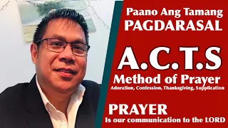 PAANO ba ang Tamang PAG DARASAL  || How to Pray Using ACTS Method