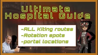 The Ultimate Hospital Guide - Kiting routes, Rotations, Portal Locations, + more!!! [Identity V]