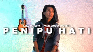 Tata Janeeta - Penipu Hati | Ipank Viossy (Cover)