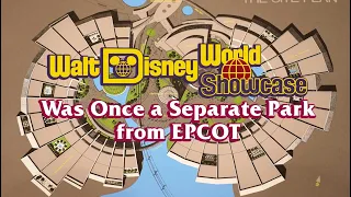 World Showcase Was Almost a Separate Theme Park from EPCOT at Walt Disney World