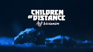 Children of Distance - Azt kívánnám ft. Patty