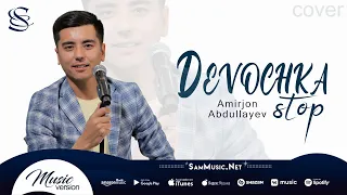 Amirjon Abdullayev - Devochka stop (cover)