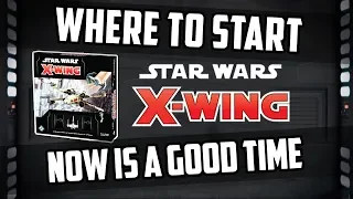 How To Start X-Wing 2.0 And Why Now Is The Time To Start