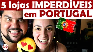 MELHORES LOJAS de PORTUGAL: nossas 5 PREFERIDAS | Canal Maximizar