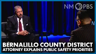 Bernalillo County District Attorney Explains Public Safety Priorities |  In Focus/Your NM Government