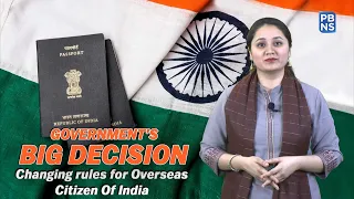 How government's big decision benefits Overseas Citizen Of India