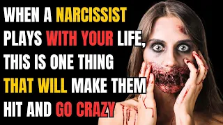 When a narcissist plays with your life, this is one thing that will make them hit and go crazy |NPD