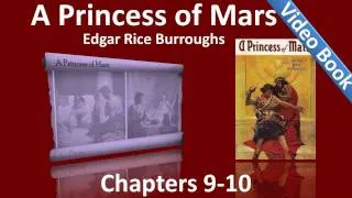 Chapters 09 - 10 - A Princess of Mars by Edgar Rice Burroughs