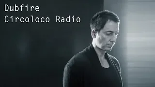 Dubfire - Circoloco Radio #041