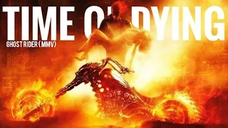 Ghost rider || Time of Dying (MMV)