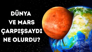 Dünya Ve Mars Çarpışsaydı Hangisi Kurtulurdu?