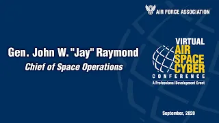 AFA's vASC 2020: Gen John W. "Jay" Raymond, Chief of Space Operations