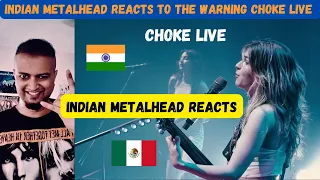 The Warning - CHOKE LIVE | FIRST TIME REACTION | Indian Metalhead Reaction | The Future of Rock  😈🤘