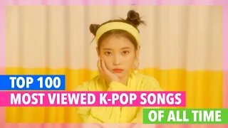 [TOP 100] MOST VIEWED K-POP SONGS OF ALL TIME • OCTOBER 2019