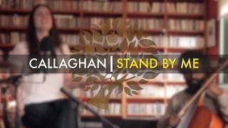 Callaghan - 'Stand By Me' (Ben E. King cover) | UNDER THE APPLE TREE