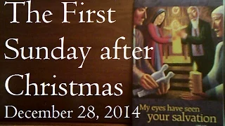 "My eyes have seen your salvation"-Luke 2:30. The First Sunday of Christmas - Decemebr 28 2014