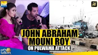 John Abraham & Mouni Roy’s Reaction On Pulwama Incident