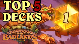 Top 5 DECKS from SHOWDOWN IN THE BADLANDS!!! | How to HIT LEGEND and STAY LEGEND!!! | Hearthstone